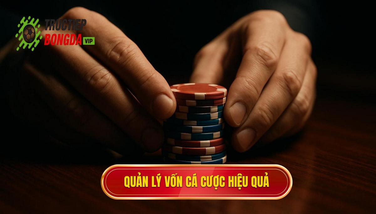 Tầm quan trọng cốt lõi của việc quản lý vốn cá cược