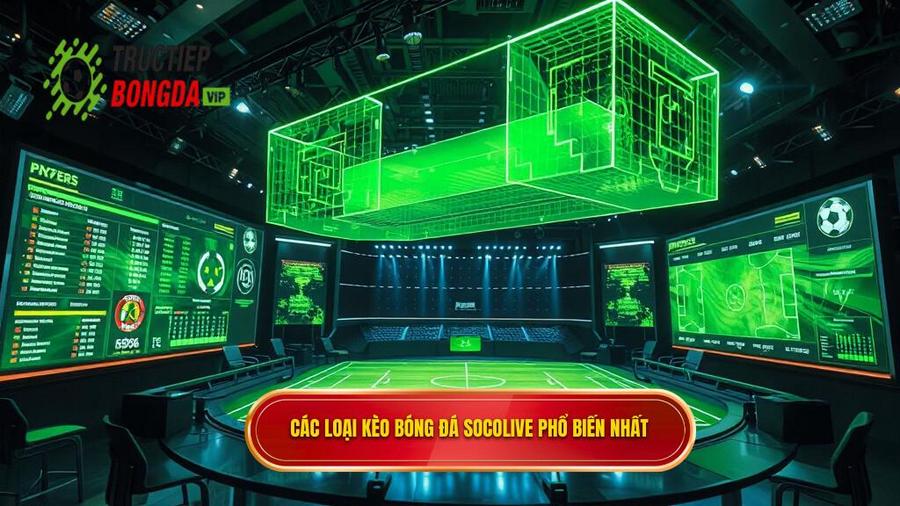2. Các loại Kèo bóng đá Socolive phổ biến nhất hiện nay