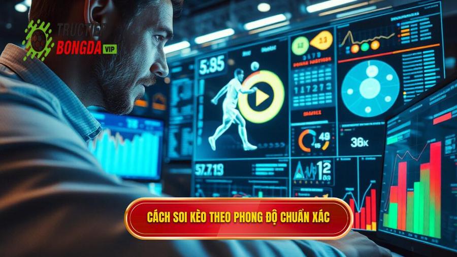 Hiểu đúng về khái niệm soi kèo theo phong độ