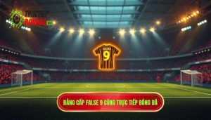 False 9 là gì